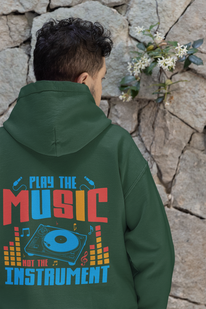 "Play the Music, Not the Instrument" Unisex Hoodie – Instrumental Vibes Edition