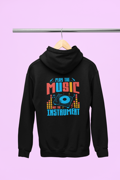 "Play the Music, Not the Instrument" Unisex Hoodie – Instrumental Vibes Edition