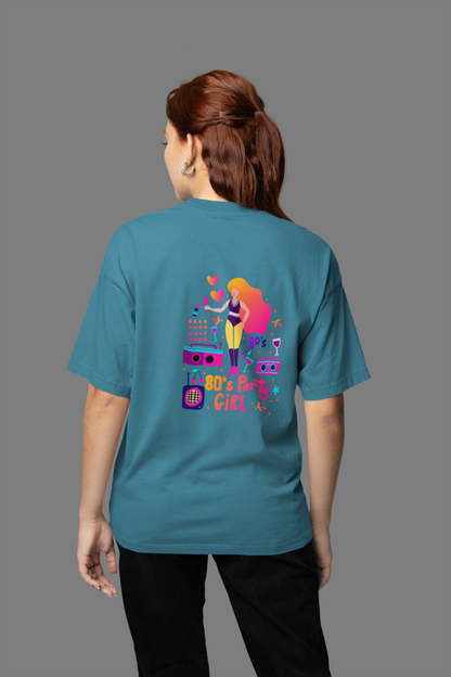 "80's Party Girl" Oversized Women's T-Shirt – Perfect for Retro Party Lovers